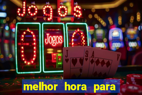 melhor hora para jogar fortune touro